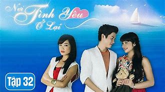 Phim Việt Nam Tình Yêu Còn Lại Tập 32